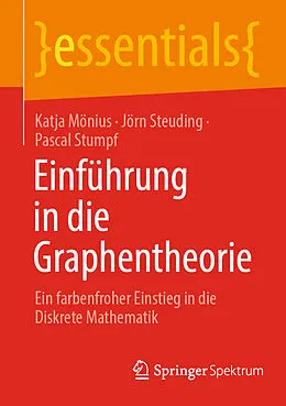E-Book (pdf) Einführung in die Graphentheorie von Katja Mönius, Jörn Steuding, Pascal Stumpf
