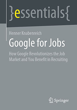 Kartonierter Einband Google for Jobs von Henner Knabenreich