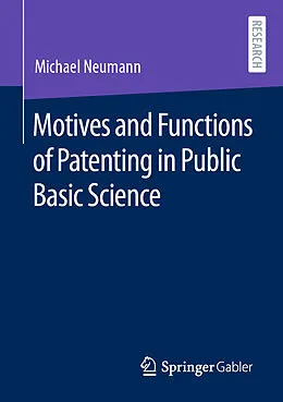 E-Book (pdf) Motives and Functions of Patenting in Public Basic Science von Michael Neumann
