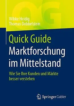 E-Book (pdf) Quick Guide Marktforschung im Mittelstand von Wibke Heidig, Thomas Dobbelstein