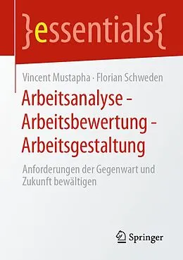 E-Book (pdf) Arbeitsanalyse  Arbeitsbewertung  Arbeitsgestaltung von Vincent Mustapha, Florian Schweden