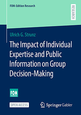 Couverture cartonnée The Impact of Individual Expertise and Public Information on Group Decision-Making de Ulrich G. Strunz