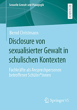 Kartonierter Einband Disclosure von sexualisierter Gewalt in schulischen Kontexten von Bernd Christmann
