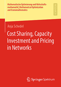 E-Book (pdf) Cost Sharing, Capacity Investment and Pricing in Networks von Anja Schedel