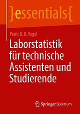 E-Book (pdf) Laborstatistik für technische Assistenten und Studierende von Patric U. B. Vogel