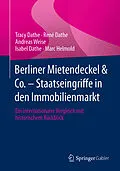 E-Book (pdf) Berliner Mietendeckel &amp; Co. - Staatseingriffe in den Immobilienmarkt von Tracy Dathe, René Dathe, Andreas Weise