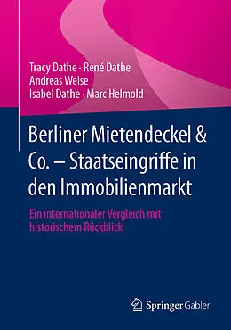 E-Book (pdf) Berliner Mietendeckel &amp; Co. - Staatseingriffe in den Immobilienmarkt von Tracy Dathe, René Dathe, Andreas Weise