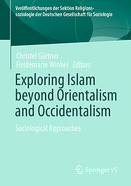 Couverture cartonnée Exploring Islam beyond Orientalism and Occidentalism de 