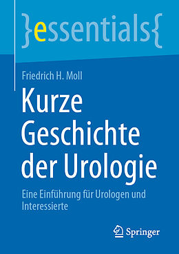 Kartonierter Einband Kurze Geschichte der Urologie von Friedrich H. Moll
