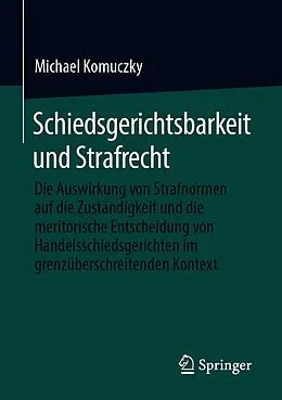 E-Book (pdf) Schiedsgerichtsbarkeit und Strafrecht von Michael Komuczky