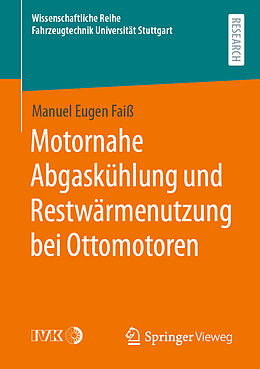 Kartonierter Einband Motornahe Abgaskühlung und Restwärmenutzung bei Ottomotoren von Manuel Eugen Faiß