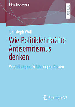 Kartonierter Einband Wie Politiklehrkräfte Antisemitismus denken von Christoph Wolf