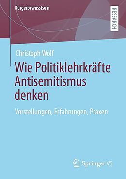 E-Book (pdf) Wie Politiklehrkräfte Antisemitismus denken von Christoph Wolf