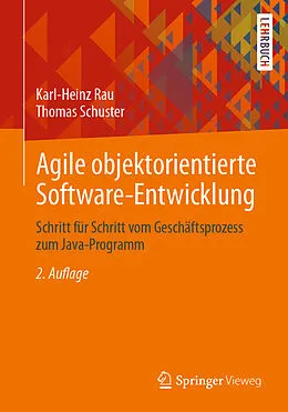 E-Book (pdf) Agile objektorientierte Software-Entwicklung von Karl-Heinz Rau, Thomas Schuster