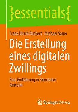 E-Book (pdf) Die Erstellung eines digitalen Zwillings von Frank Ulrich Rückert, Michael Sauer