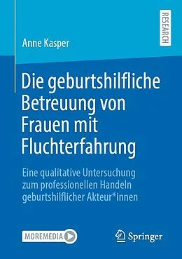 E-Book (pdf) Die geburtshilfliche Betreuung von Frauen mit Fluchterfahrung von Anne Kasper