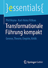Kartonierter Einband Transformationale Führung kompakt von Phil Heyna, Karl-Heinz Fittkau