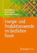 E-Book (pdf) Energie- und Produktionswende im ländlichen Raum von Bernhard Adler, Martin Dykstra, Michael Winterstein