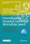 E-Book (pdf) Sektorenkopplung  Energetisch-nachhaltige Wirtschaft der Zukunft von Przemyslaw Komarnicki, Michael Kranhold, Zbigniew A. Styczynski