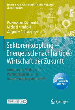 E-Book (pdf) Sektorenkopplung  Energetisch-nachhaltige Wirtschaft der Zukunft von Przemyslaw Komarnicki, Michael Kranhold, Zbigniew A. Styczynski