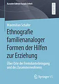 E-Book (pdf) Ethnografie familienanaloger Formen der Hilfen zur Erziehung von Maximilian Schäfer