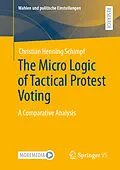 E-Book (pdf) The Micro Logic of Tactical Protest Voting von Christian Henning Schimpf