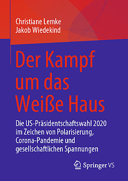 Kartonierter Einband Der Kampf um das Weiße Haus von Christiane Lemke, Jakob Wiedekind