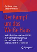 E-Book (pdf) Der Kampf um das Weiße Haus von Christiane Lemke, Jakob Wiedekind