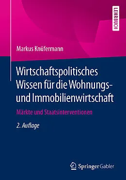 E-Book (pdf) Wirtschaftspolitisches Wissen für die Wohnungs- und Immobilienwirtschaft von Markus Knüfermann