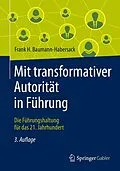 E-Book (pdf) Mit transformativer Autorität in Führung von Frank H. Baumann-Habersack