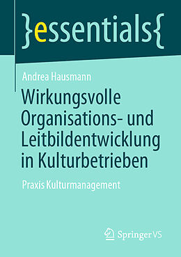 Kartonierter Einband Wirkungsvolle Organisations- und Leitbildentwicklung in Kulturbetrieben von Andrea Hausmann