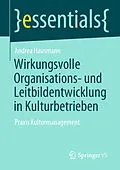 E-Book (pdf) Wirkungsvolle Organisations- und Leitbildentwicklung in Kulturbetrieben von Andrea Hausmann