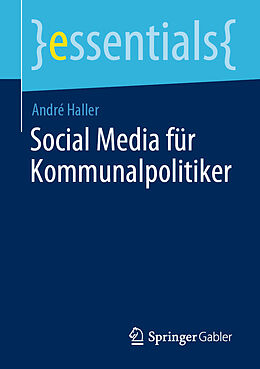 Kartonierter Einband Social Media für Kommunalpolitiker von André Haller