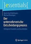 E-Book (pdf) Der unternehmerische Entscheidungsprozess von Quirin Graf Adelmann, Michael Rassinger