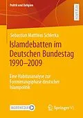 E-Book (pdf) Islamdebatten im Deutschen Bundestag 19902009 von Sebastian Matthias Schlerka