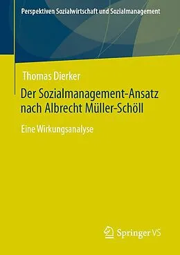 E-Book (pdf) Der Sozialmanagement-Ansatz nach Albrecht Müller-Schöll von Thomas Dierker