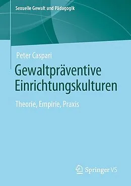 E-Book (pdf) Gewaltpräventive Einrichtungskulturen von Peter Caspari