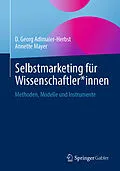 E-Book (pdf) Selbstmarketing für Wissenschaftler*innen von D. Georg Adlmaier-Herbst, Annette Mayer