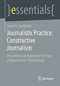 E-Book (pdf) Journalistic Practice: Constructive Journalism von Gabriele Hooffacker