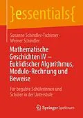 E-Book (pdf) Mathematische Geschichten IV  Euklidischer Algorithmus, Modulo-Rechnung und Beweise von Susanne Schindler-Tschirner, Werner Schindler