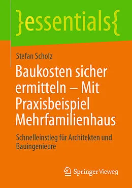 E-Book (pdf) Baukosten sicher ermitteln  Mit Praxisbeispiel Mehrfamilienhaus von Stefan Scholz