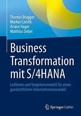E-Book (pdf) Business Transformation mit S/4HANA von Thomas Brugger, Markus Czeslik, Ariane Hager
