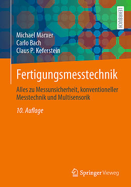Kartonierter Einband Fertigungsmesstechnik von Michael Marxer, Carlo Bach, Claus P. Keferstein