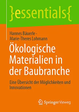 E-Book (pdf) Ökologische Materialien in der Baubranche von Hannes Bäuerle, Marie-Theres Lohmann