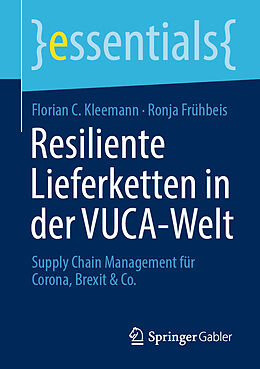 Kartonierter Einband Resiliente Lieferketten in der VUCA-Welt von Florian C. Kleemann, Ronja Frühbeis