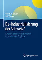 E-Book (pdf) De-Industrialisierung der Schweiz? von Christian Rutzer, Rolf Weder