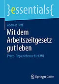 E-Book (pdf) Mit dem Arbeitszeitgesetz gut leben von Andreas Hoff