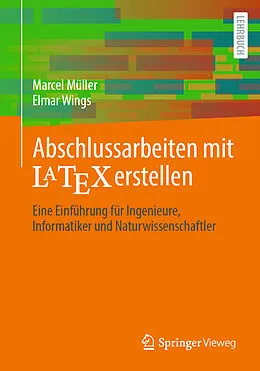 E-Book (pdf) Abschlussarbeiten mit LaTeX erstellen von Marcel Müller, Elmar Wings
