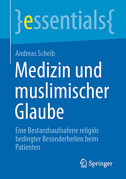 Kartonierter Einband Medizin und muslimischer Glaube von Andreas Scheib