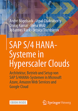E-Book (pdf) SAP S/4 HANA-Systeme in Hyperscaler Clouds von André Bögelsack, Utpal Chakraborty, Dhiraj Kumar